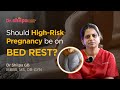 Should High-Risk Pregnancy be on bed rest? | Dr Shilpa G B | Gynecologist Bangalore