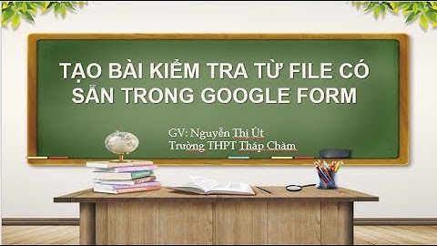 TẠO ĐỀ THI TỪ FILE CÓ SẴN RẤT ĐƠN GIẢN ĐỐI VỚI CÁC MÔN CÔNG THỨC NHIỀU (GOOGLE FORM)
