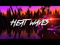 Heat Waves (slowed) - Glass Animals (Lyric Video)