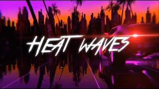 Heat Waves (slowed) - Glass Animals (Lyric Video)