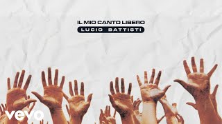 Video thumbnail of "Lucio Battisti - Il mio canto libero (Lyric Video)"