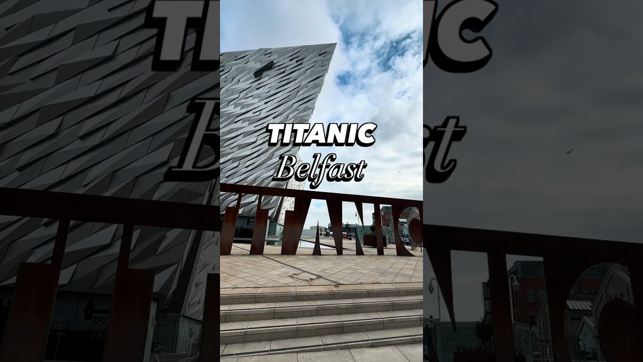 Como é o museu do Titanic em Belfast?