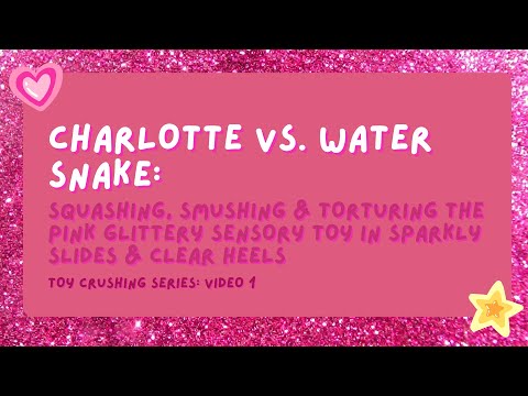 Charlotte vs. Water Snake: Torturing the Pink Glittery Sensory Toy in Sparkly Slides & Clear Heels
