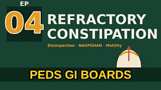 Refractory Constipation in Pediatric Practice | Peds GI Boards Ep04