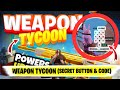 Weapon Tycoon Fortnite SECRET BUTTON &amp; SECRET CODE | Fortnite Weapon Tycoon Secret Code Locations