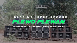 PLEWO PLEWAN YHEFFAND PETOS FT MEMO RIZALDY[88 HITZ AUDIO]