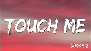 Touch Me | Dhoom 2 |Abhishek Bachchan | Bipasha Basu | Uday Chopra |  KK | Alisha Chinai ( Lyrics )