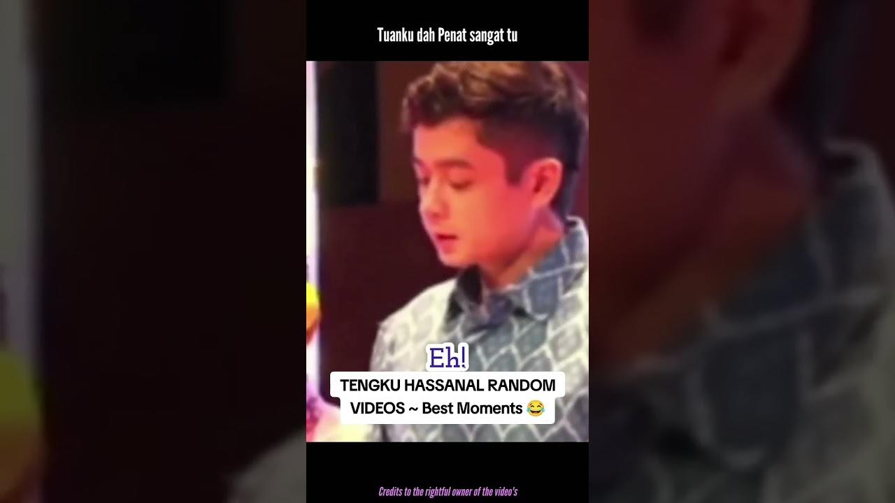 Tengku Hassanal Random Videos Best Moments