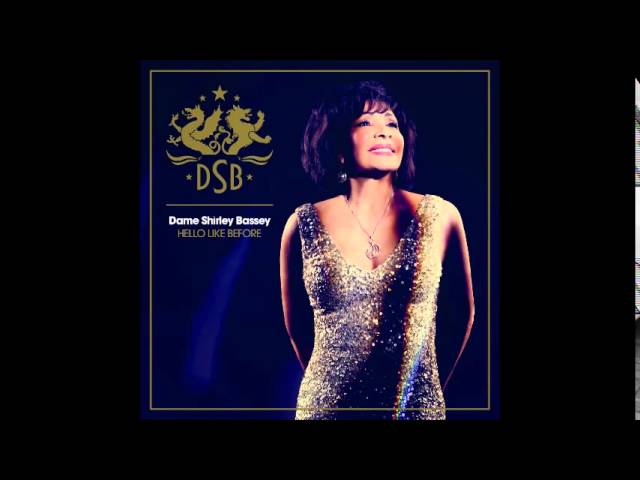 Dame Shirley Bassey - Englishman in New York