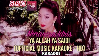 Noraniza Idris - Ya Allah Ya Saidi (Karaoke - Vocal)