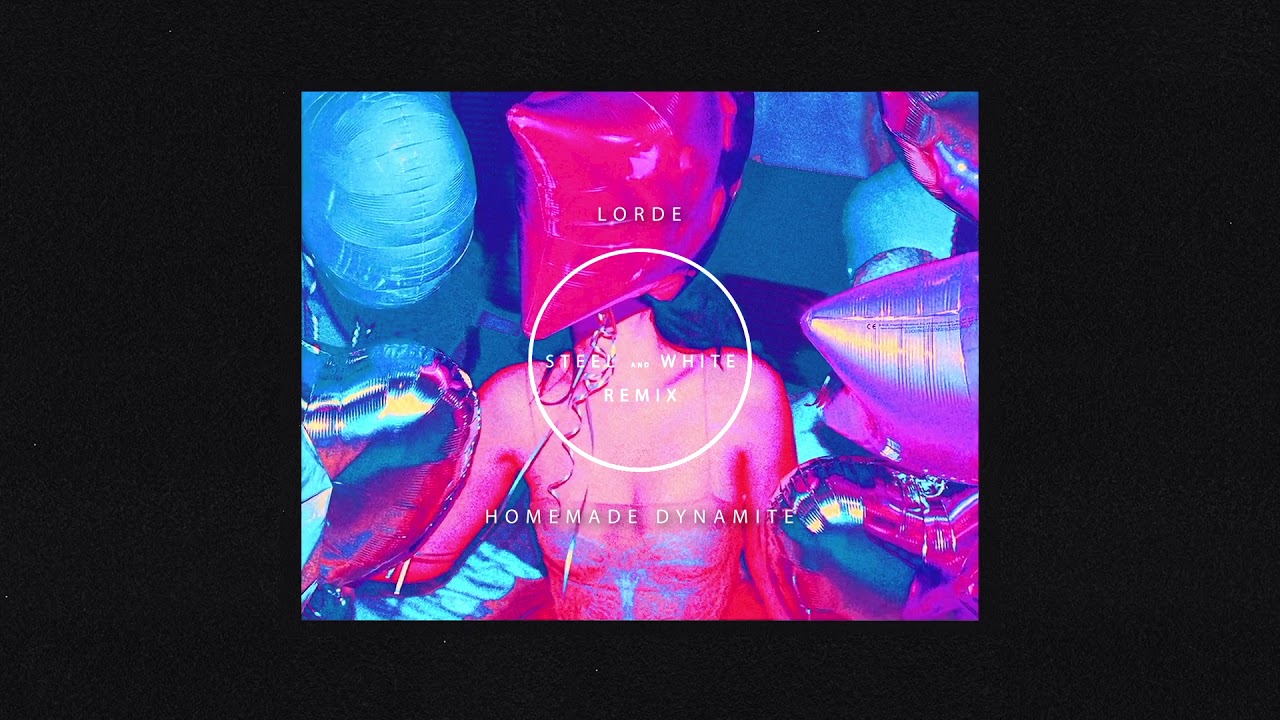 Lorde - Homemade Dynamite ( Steel and White Remix ) camera iphone 8 plus apk
