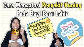 CARA MENGATASI PENYAKIT KUNING PADA BAYI BARU LAHIR