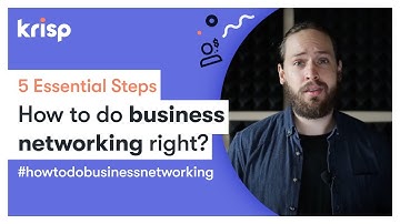 How to Do Business Networking Right? [5 Essential Steps]