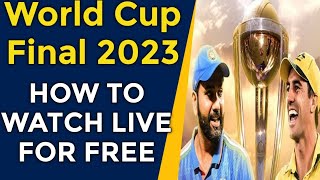 India Vs Australia | World Cup Final 2023 | How to Watch For Free