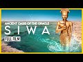 Egyptian secrets of siwa full documentary ancient oasis of the oracle siwa