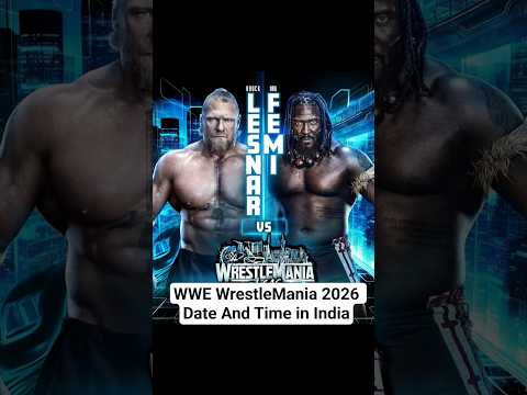 Video WWE WrestleMania 2026 Date And Time in India | WWE WrestleMania 2026 | Brock Lesnar | Oba Femi | WWE