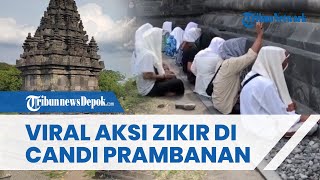 VIRAL Aksi Rombongan Orang Bersorban Putih Lakukan Zikir di Candi Prambanan, Pengelola Minta Maaf