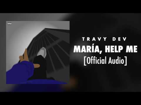 Travy Dev - María, Help Me