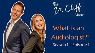 The Doctor Cliff Show LIVE! S1E1 | What is an Audiologist?