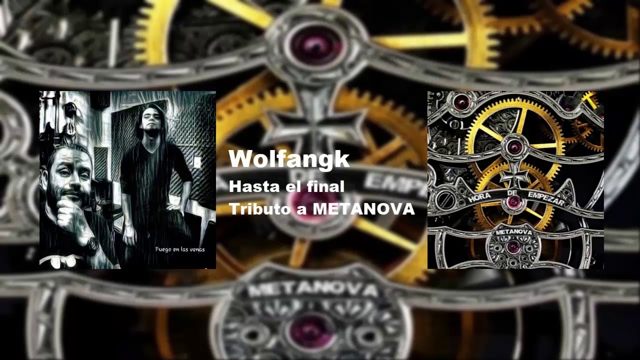 Wolfangk - Hasta el Final - Tributo a METANOVA @wolfangk)