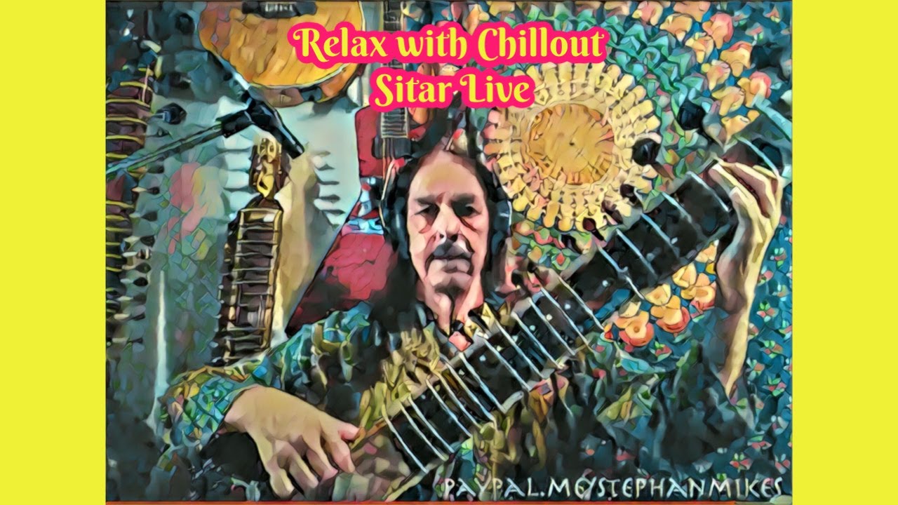 RELAX with Chillout Sitar Live! Pulsating Meditation Livestream 7/2/20