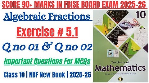 FBISE Class 10 Maths Exercise 5.1| Q1 & Q2 | Chapter 5 Algebraic Fractions | NBF New Book 2025-26 