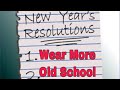 2021 Resolution: Wear More Old School, Top 10