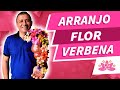 ARRANJO COM A FLOR VERBENA | PASSO A PASSO