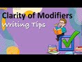 Clarity of Modifiers (Writing Tips)