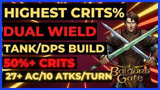 BG3 - The HIGHEST CRIT% Dual Wield TANK/DPS Build: 50%+ CRITs, 27+ AC, ALL in ONE! Tactician Ready