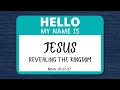 Jesus, Revealing the Kingdom - 8:15 Traditional Service