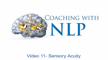 Free NLP coachihg course. Video 11- Sensory Acuity