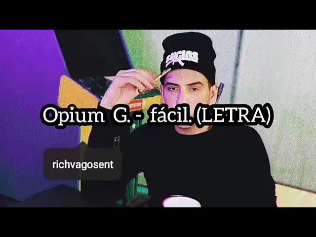 Facil - opium g (LETRA)