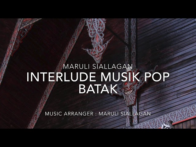 Maruli Siallagan - Interlude Musik Pop  Batak class=
