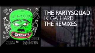 The Partysquad - Ik Ga Hard (Alvaro Remix)