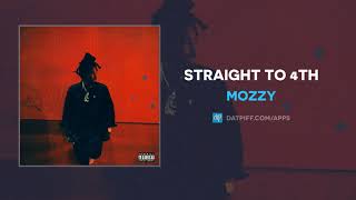 Mozzy - Straight to 4th (AUDIO)