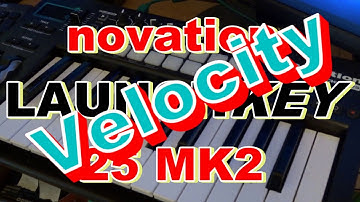 Novation Launchkey 25 VELOCITY SETTINGS & FL Studio