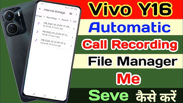 Vivo Y16 Call Recording Files Manager Me Seve ll How To Seve Call Recording File Manager Vivo Y16
