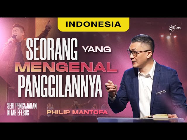 Indonesia | Seorang yang Mengenal Panggilannya - Ps. Philip Mantofa (Official GMS Church)