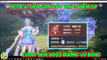 Đấu La Đại Lục-Hồn Sư Đối Quyết : Review Tiên Sơn Cốt Thứ 3 KIẾM SP Và Event Bem Boss ĐƯỜNG VŨ ĐỒNG