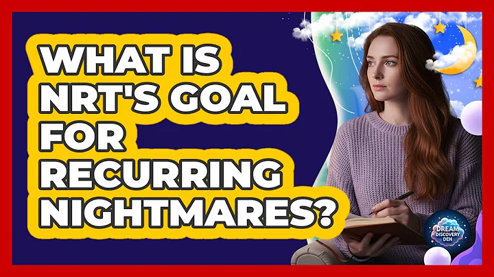 What Is NRT's Goal For Recurring Nightmares?
