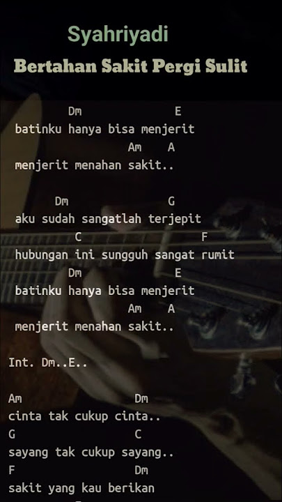Chord Syahriadi - Bertahan Sakit Pergi Sulit#chordlagupopuler