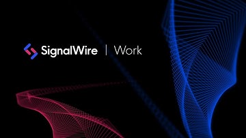 SignalWire Work - Your Company HQ in a Web Browser