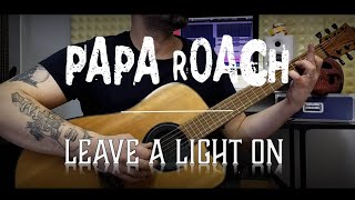 Papa Roach - Leave A Light On (Talk Away The Dark) GUITAR COVER