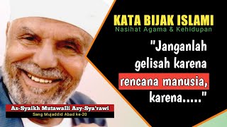 🔴 SYAIKH MUTAWALLI SYA'RAWI | KATA KATA MUTIARA KEHIDUPAN | KATA MUTIARA ISLAMI‼️