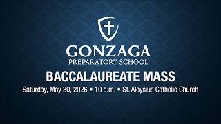 Gonzaga Prep's Baccalaureate Mass at St. Aloysius, 10 am Saturday, May 30, 2026