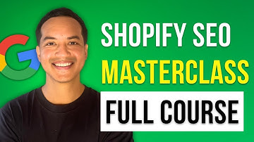 Beginners Guide to Shopify SEO - Full Course (4+ Hour Masterclass)