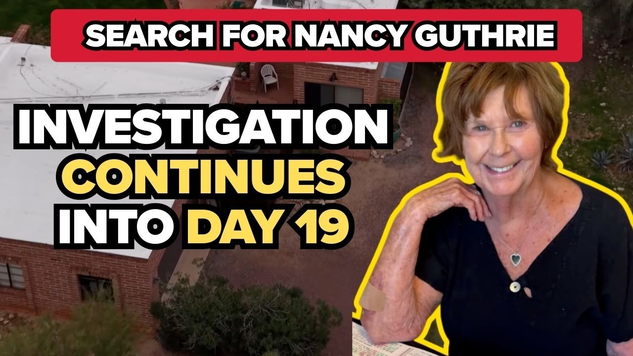 Nancy Guthrie missing for 19 days | New developments in Nancy Guthrie's disappearance
