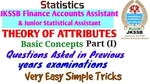 Theory of Attributes-Basic concepts & applications|Statistics|Finance Accounts Assistant|JSA|FAA