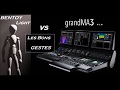 Tutoriel gma3  les bons gestes bentoylight vs grandma3 v10